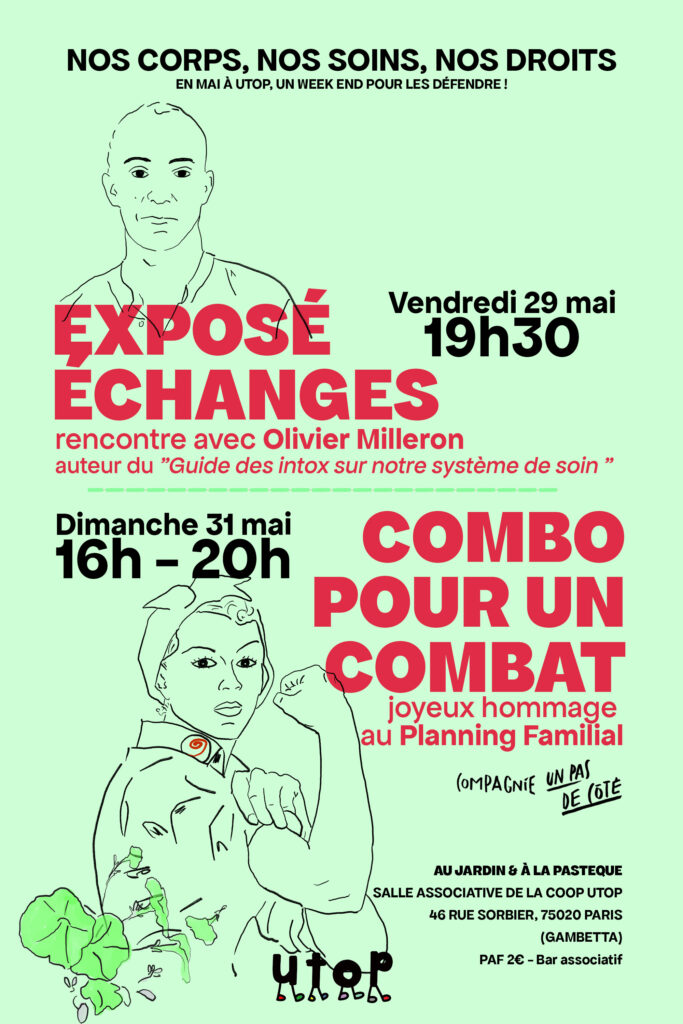 Affiche vert clair avec illustrations au trait. "NOS CORPS, NOS SOINS, NOS DROITS" &mdash; deux soir&eacute;es &agrave; UTOP, 46 rue Sorbier Paris 20e. Vendredi 29 mai 19h30 : rencontre avec Olivier Milleron autour du syst&egrave;me de sant&eacute;. Dimanche 31 mai 16h&ndash;20h : "Combo pour un combat", hommage au Planning Familial par la Cie Un Pas de C&ocirc;t&eacute;. PAF 2&euro;.